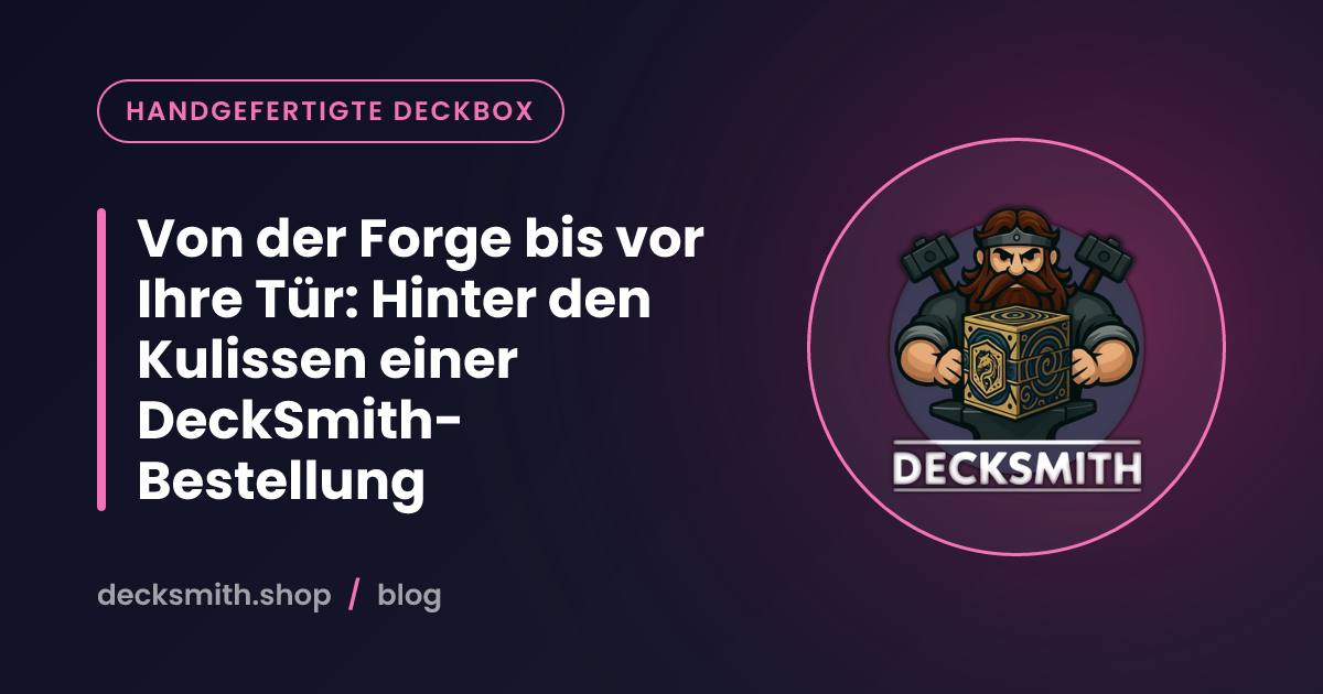 Von der Forge bis vor Ihre Tür: Hinter den Kulissen einer DeckSmith-Bestellung