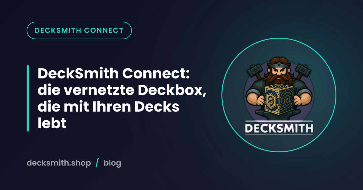 DeckSmith Connect: die vernetzte Deckbox, die mit Ihren Decks lebt
