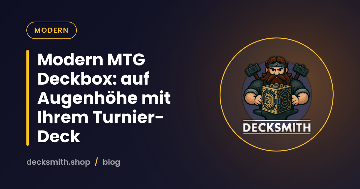 Modern MTG Deckbox: auf Augenhöhe mit Ihrem Turnier-Deck