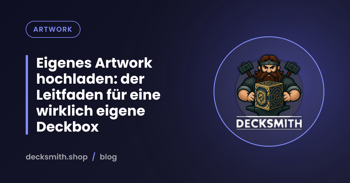 Eigenes Artwork hochladen: der Leitfaden für eine wirklich eigene Deckbox