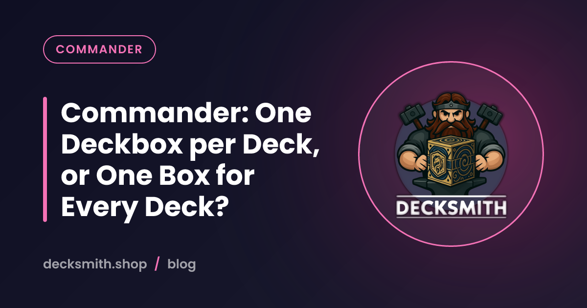 Commander: One Deckbox per Deck, or One Box for Every Deck?