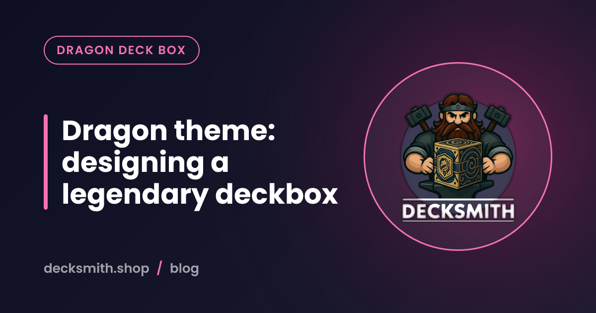 Dragon theme: designing a legendary deckbox