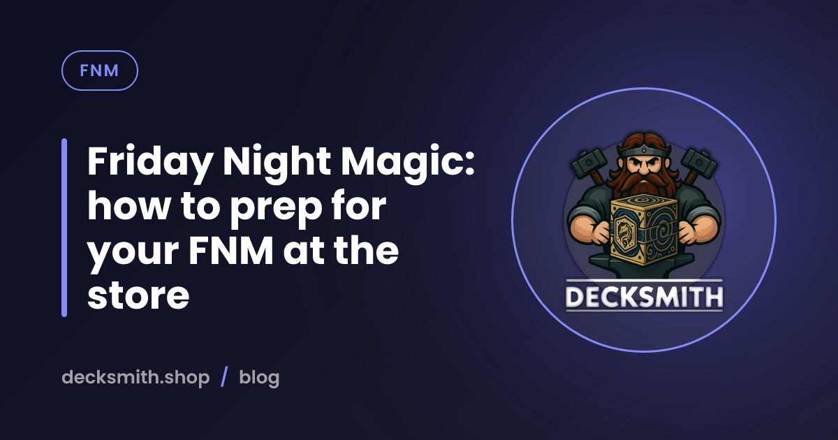 Friday Night Magic: how to prep for your FNM at the store