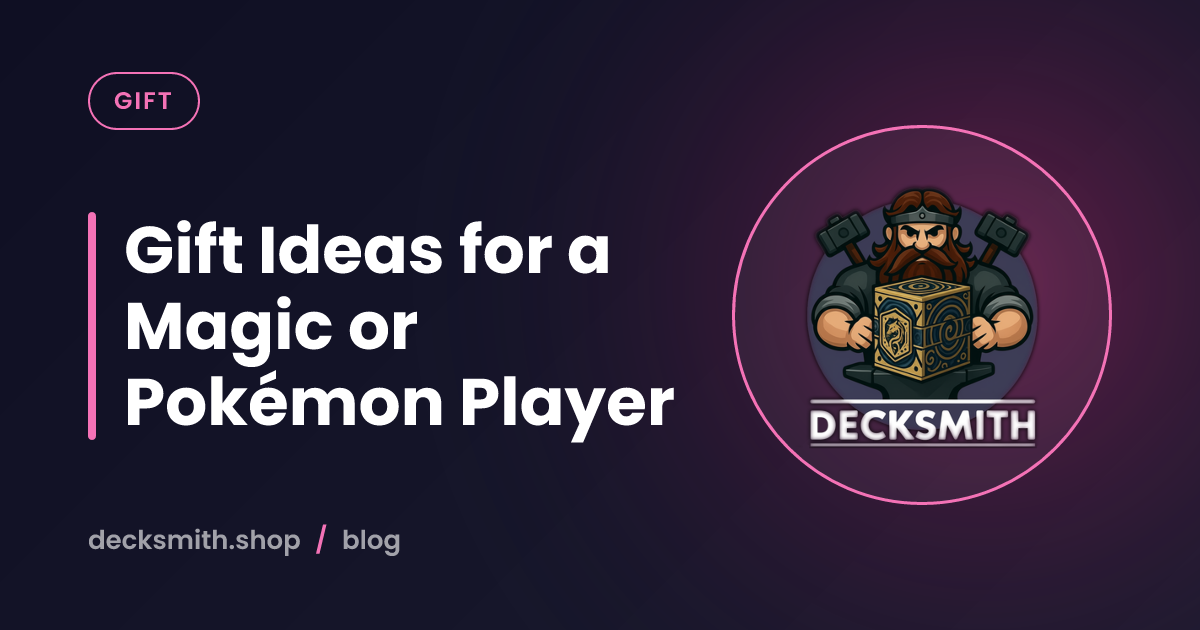 Gift Ideas for a Magic or Pokémon Player