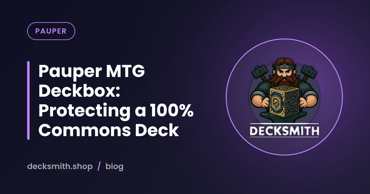 Pauper MTG Deckbox: Protecting a 100% Commons Deck