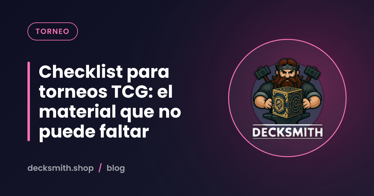 Checklist para torneos TCG: el material que no puede faltar