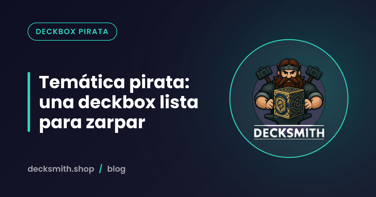 Temática pirata: una deckbox lista para zarpar