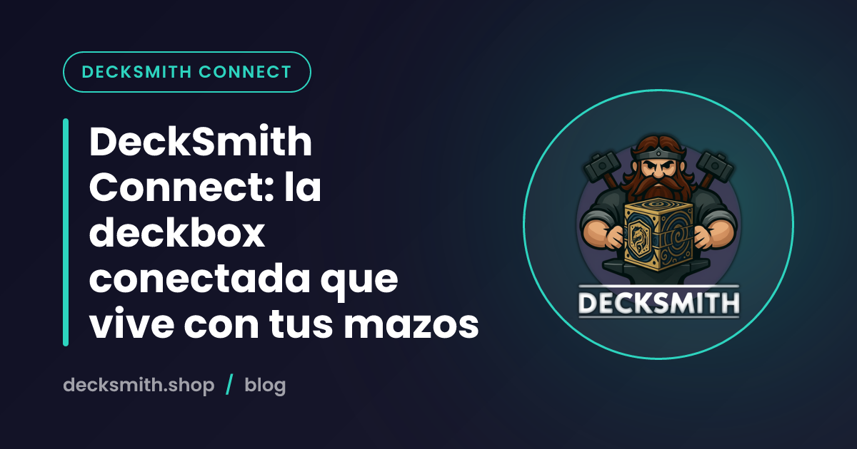 DeckSmith Connect: la deckbox conectada que vive con tus mazos