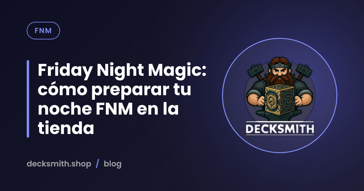 Friday Night Magic: cómo preparar tu noche FNM en la tienda