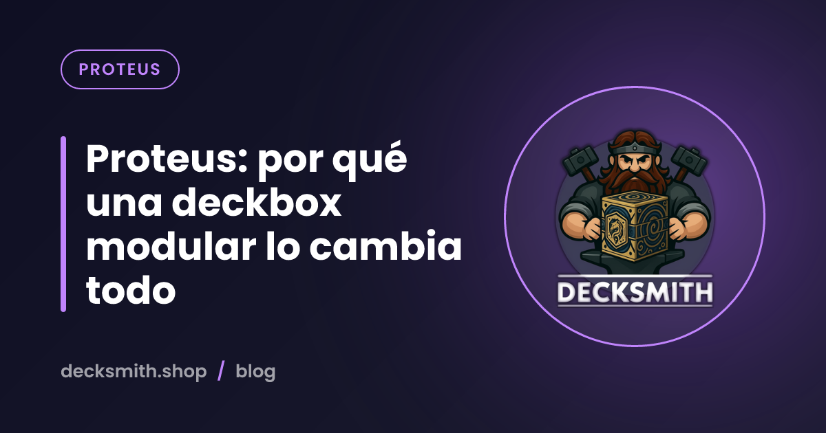 Proteus: por qué una deckbox modular lo cambia todo