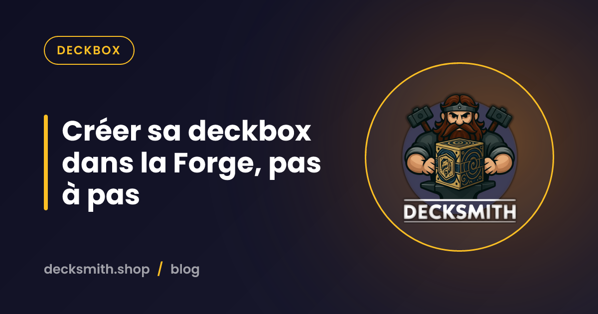 Créer sa deckbox dans la Forge, pas à pas