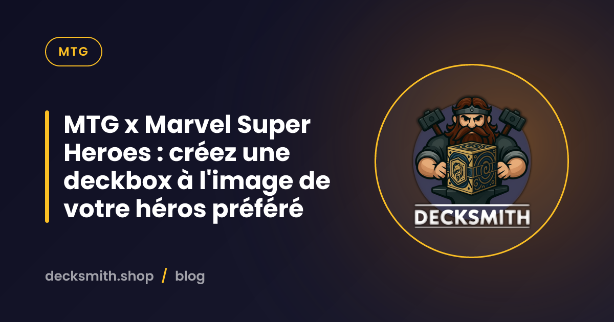 MTG x Marvel Super Heroes : créez une deckbox à l'image de votre héros préféré