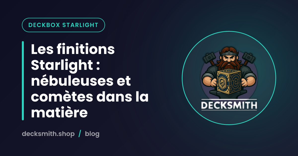 Les finitions Starlight : nébuleuses et comètes dans la matière