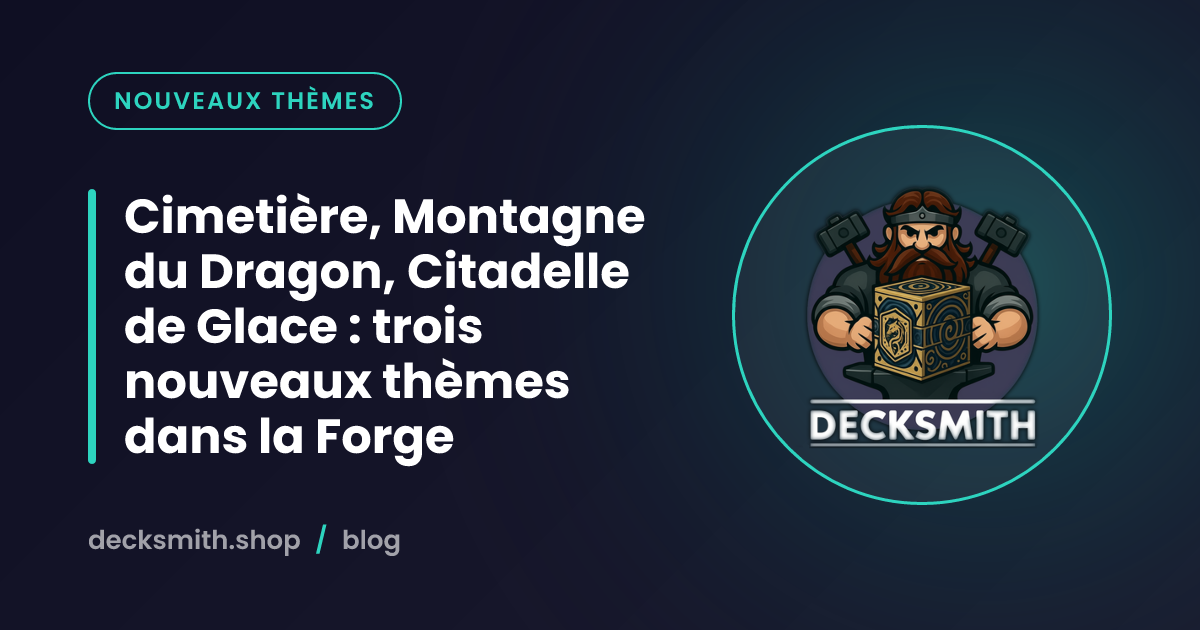 Cimetière, Montagne du Dragon, Citadelle de Glace : trois nouveaux thèmes dans la Forge