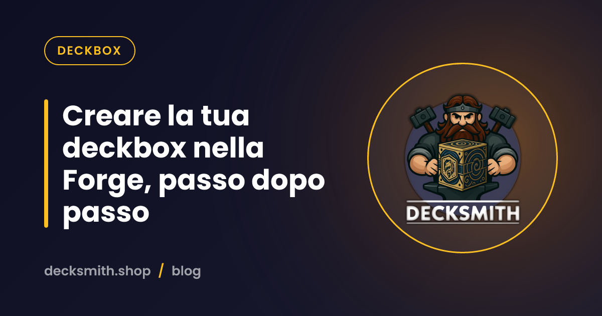 Creare la tua deckbox nella Forge, passo dopo passo