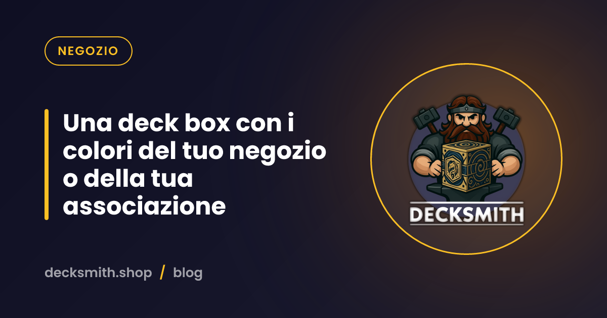 Una deck box con i colori del tuo negozio o della tua associazione