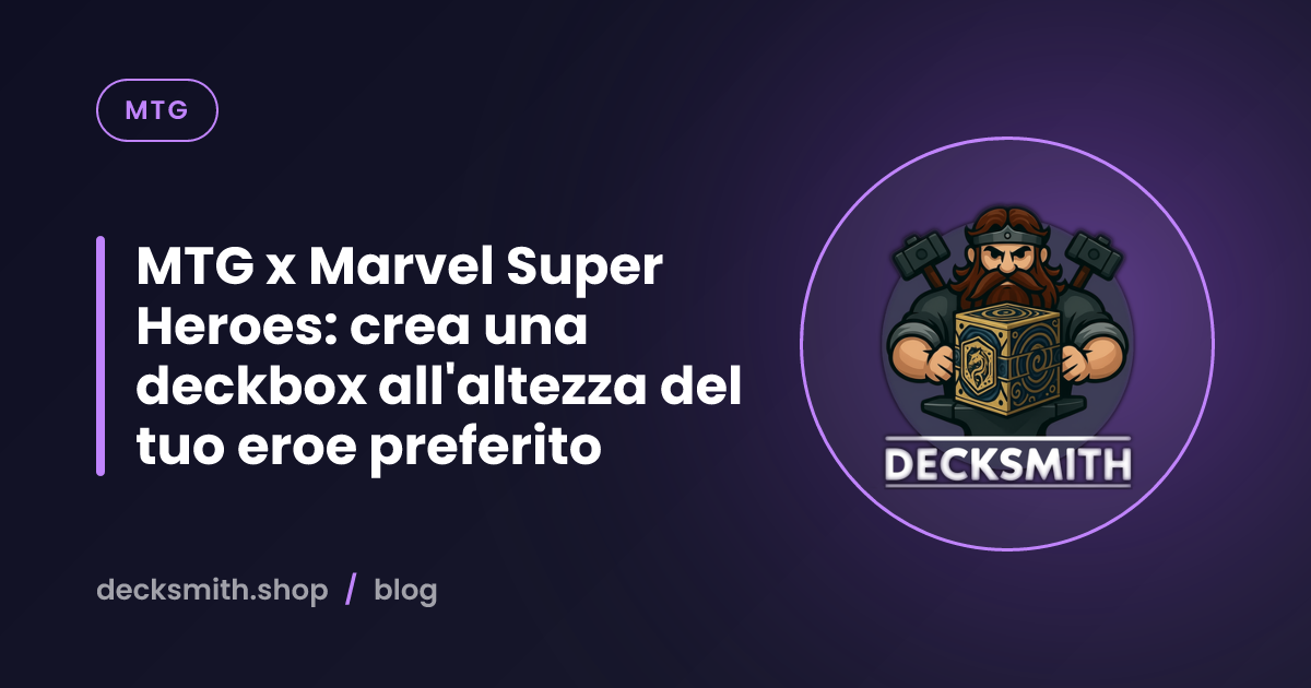 MTG x Marvel Super Heroes: crea una deckbox all'altezza del tuo eroe preferito