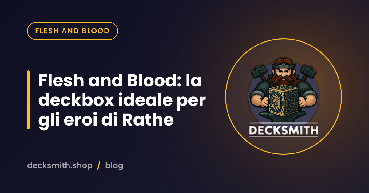 Flesh and Blood: la deckbox ideale per gli eroi di Rathe