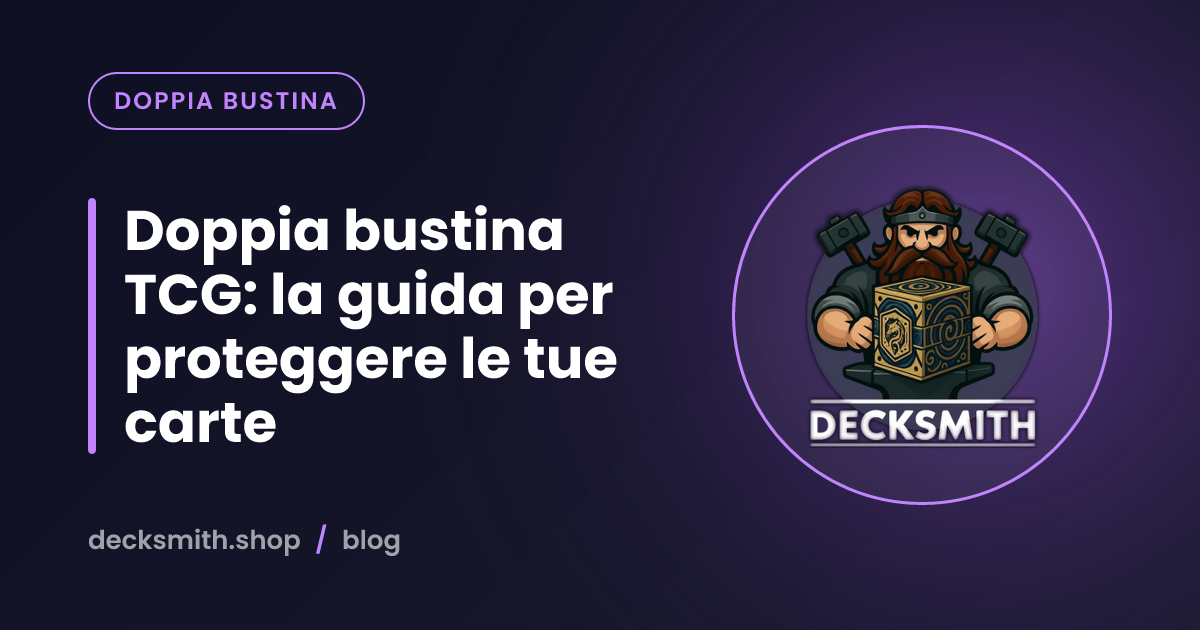 Doppia bustina TCG: la guida per proteggere le tue carte