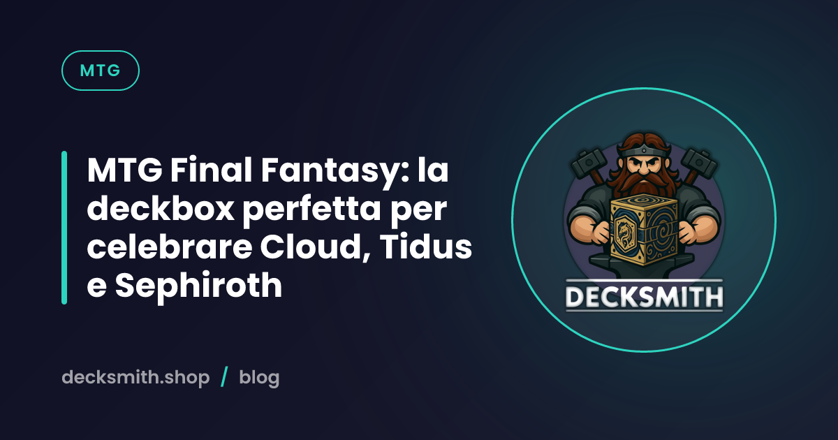 MTG Final Fantasy: la deckbox perfetta per celebrare Cloud, Tidus e Sephiroth