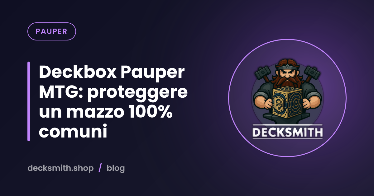 Deckbox Pauper MTG: proteggere un mazzo 100% comuni