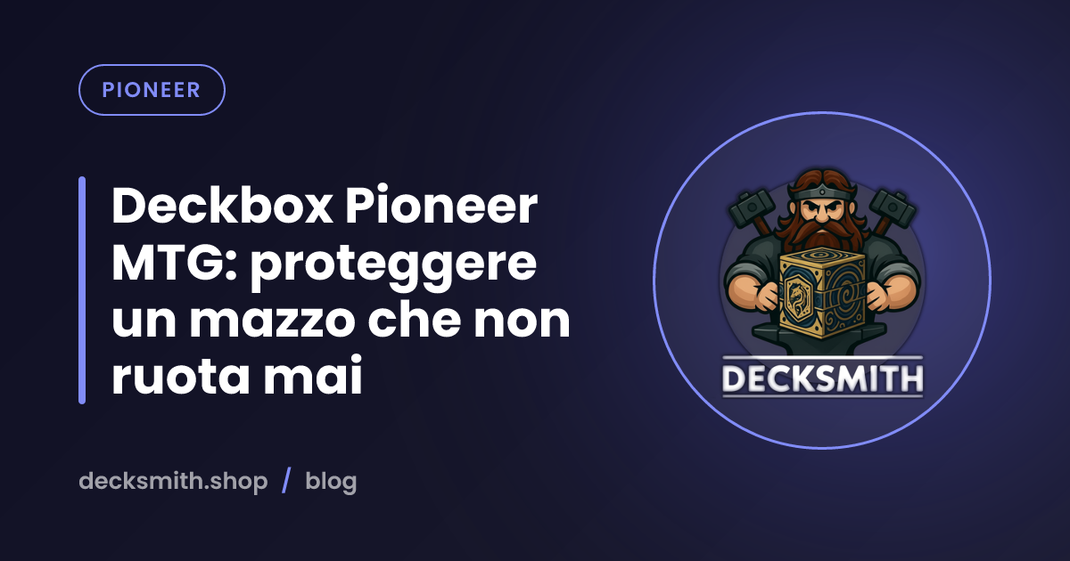 Deckbox Pioneer MTG: proteggere un mazzo che non ruota mai