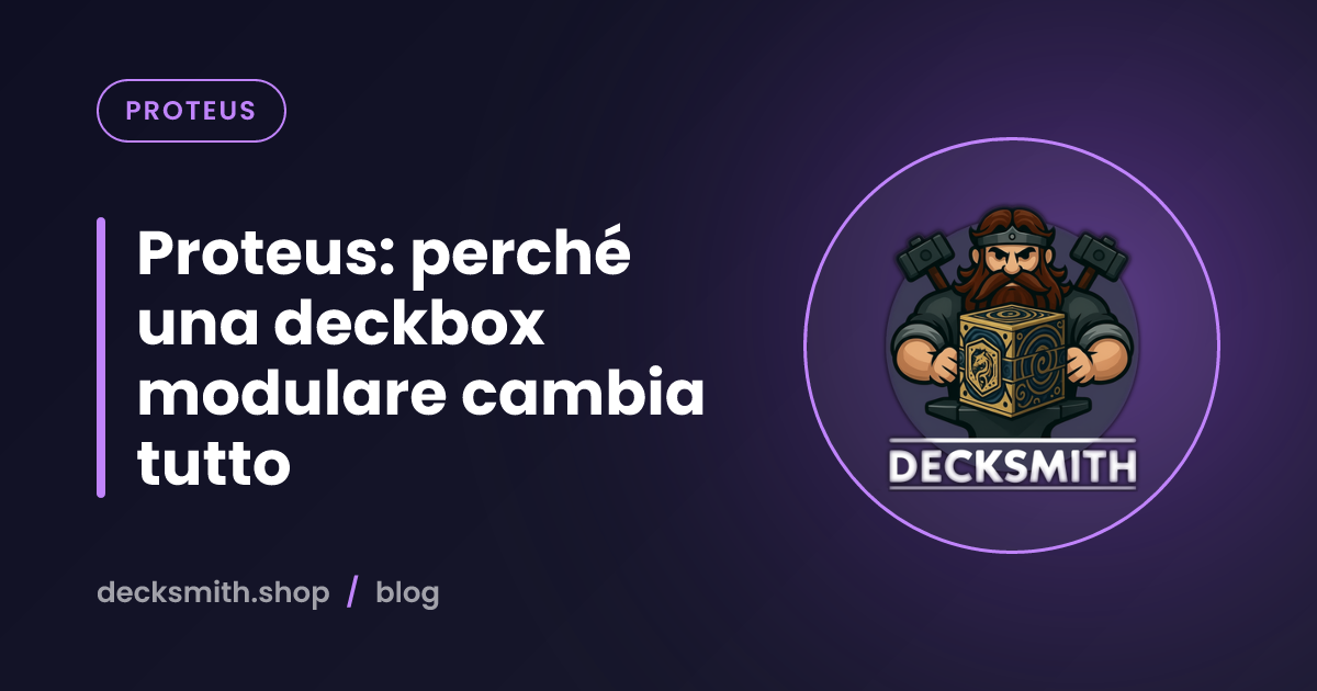 Proteus: perché una deckbox modulare cambia tutto